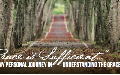 My Grace is Sufficient: My Personal Journey In Understanding The Grace of God