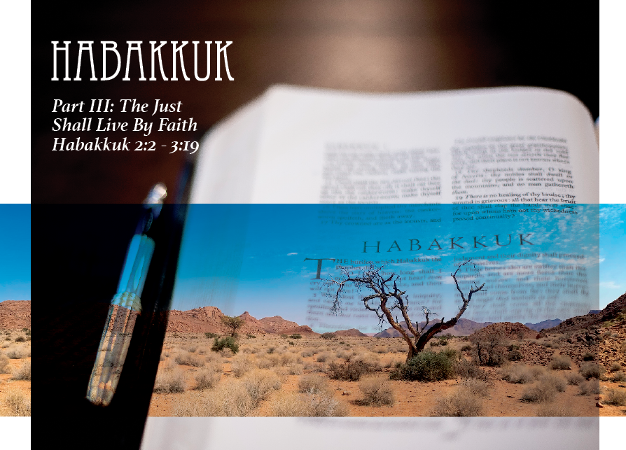 Habakkuk: Part III – The Just Shall Live By Faith