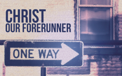 Christ Our Forerunner