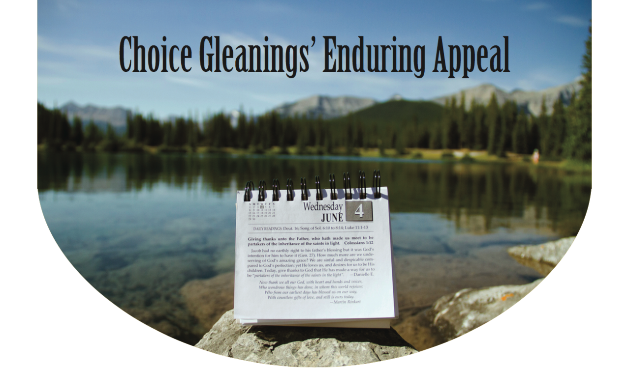 Choice Gleanings’ Enduring Appeal Cornerstone Magazine