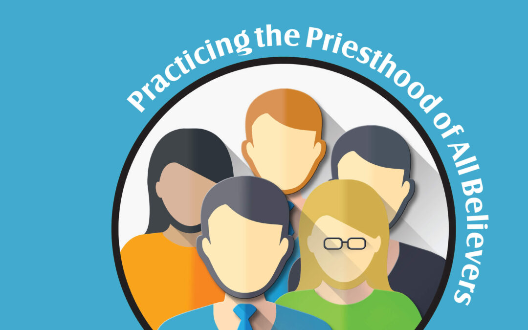 Practicing the Priesthood of All Believers