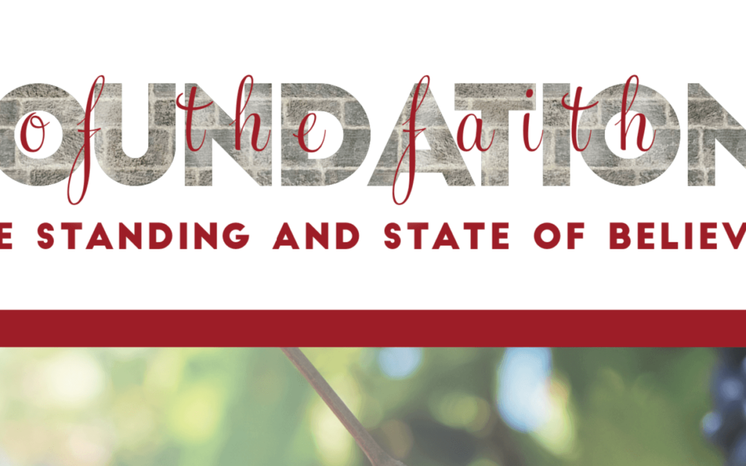 Foundations of the Faith: The Standing and State of Believers