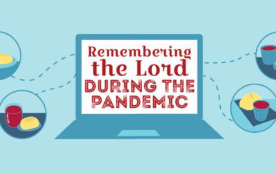 Remembering the Lord During the Pandemic