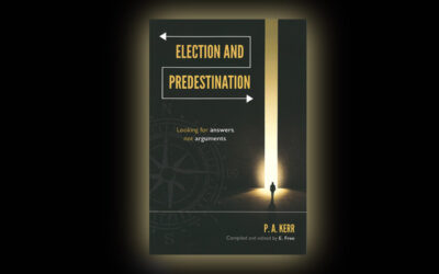 An Overview of Election & Predestination by the Author
