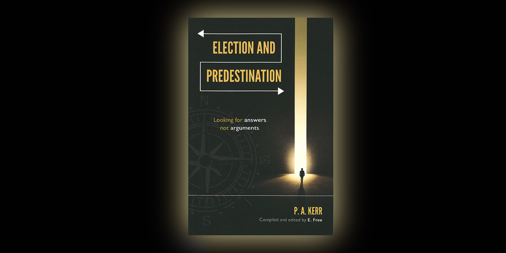 An Overview of Election & Predestination by the Author